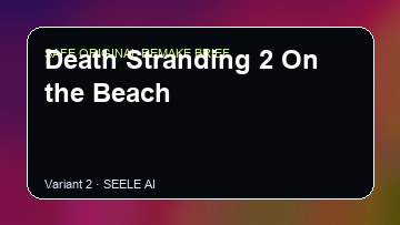 Death Stranding 2 On the Beach original game remake reference artwork 2