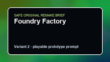 Foundry Factory original foundry factory custom game reference artwork 2