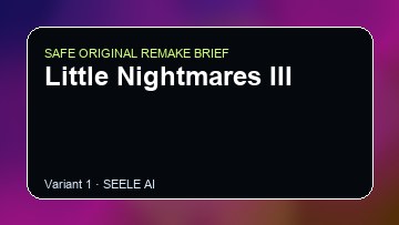 Little Nightmares III Game Customer Remake preview
