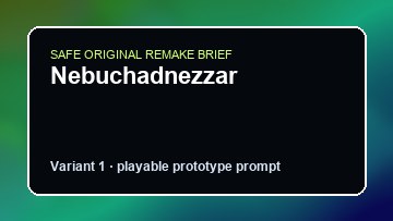 Nebuchadnezzar original nebuchadnezzar custom game reference artwork 1