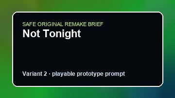 Not Tonight original not tonight custom game reference artwork 2