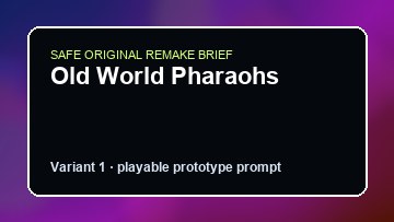 Old World Pharaohs original old world pharaohs diy game reference artwork 1