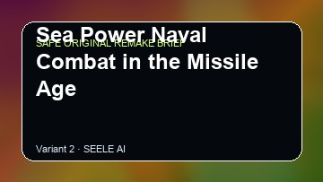 Sea Power Naval Combat in the Missile Age original game remake reference artwork 2