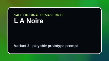 L A Noire original l a noire diy game reference artwork 2